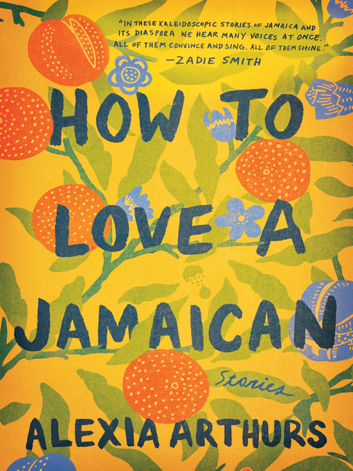 Title details for How to Love a Jamaican by Alexia Arthurs - Wait list